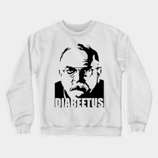 DIABEETUS I GOT THE SUGARS! Crewneck Sweatshirt